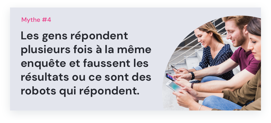 Potloc - Mythe #4: Les gens répondent plusieurs fois à la même enquête et faussent les résultats ou ce sont des robots qui répondent sur les réseaux sociaux